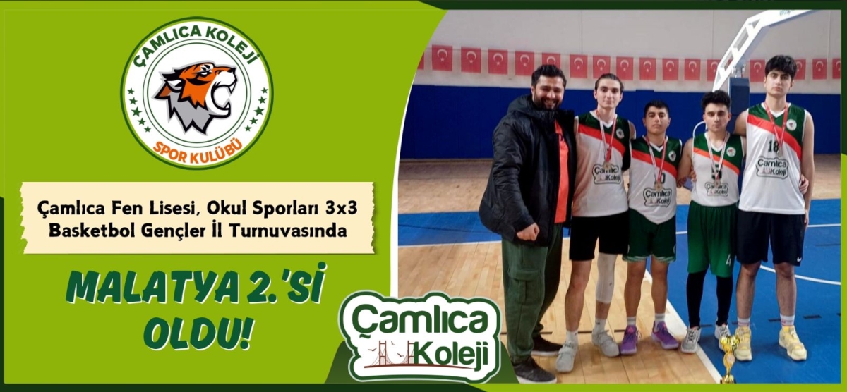 Çamlıca Fen Lisesi, Okul Sporları 3x3 Basketbol Gençler İl Turnuvasında Malatya 2.'si Oldu!