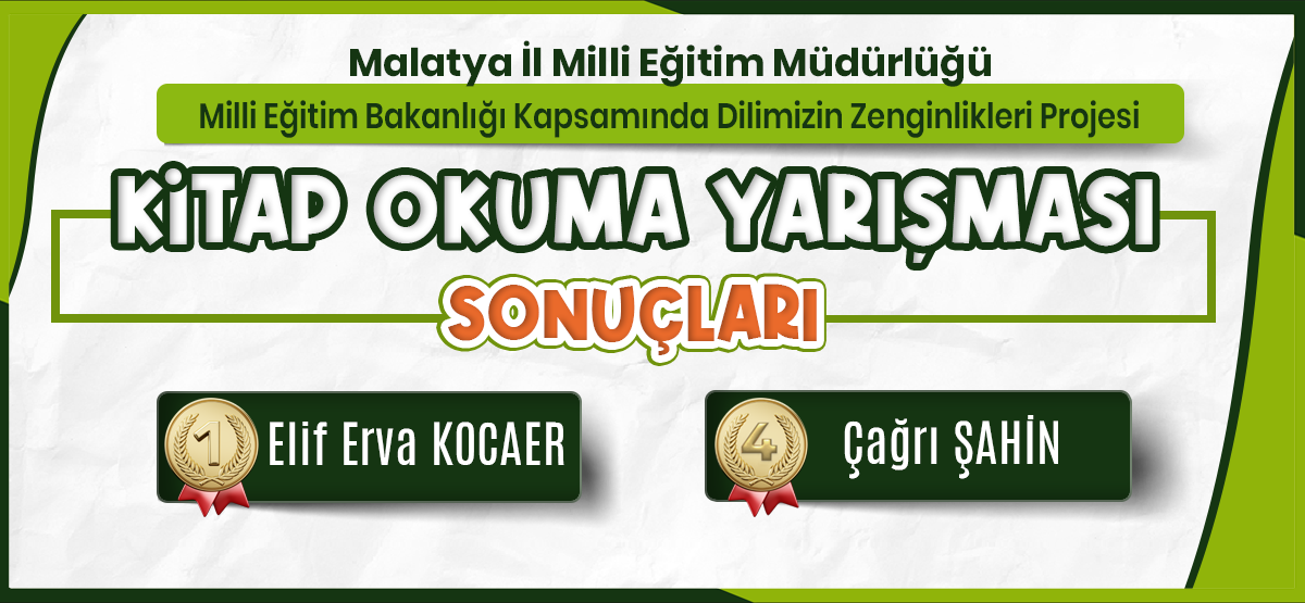 MİLLİ EĞİTİM BAKANLIĞI KAPSAMINDA DİLİMİZİN ZENGİNLİKLERİ PROJESİ KİTAP OKUMA YARIŞMASI SONUÇLARI